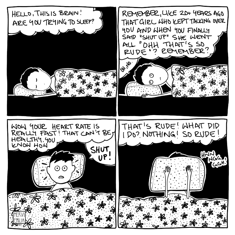 4 panel webcomic "Hello, this is brain!" in which brain pesters a person trying to sleep with an unpleasant thing that happened 20+ years ago.
